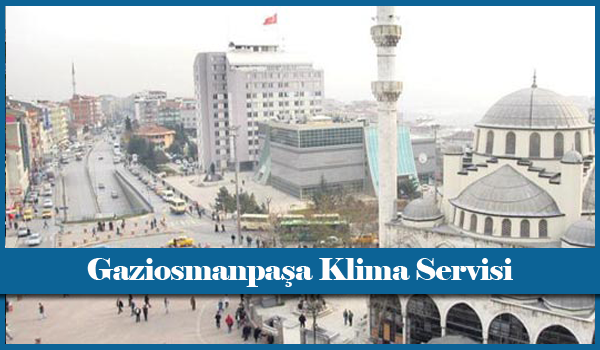 Gaziosmanpaşa Klima Servisi