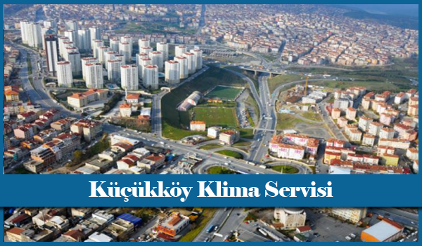 Küçükköy Klima Servisi